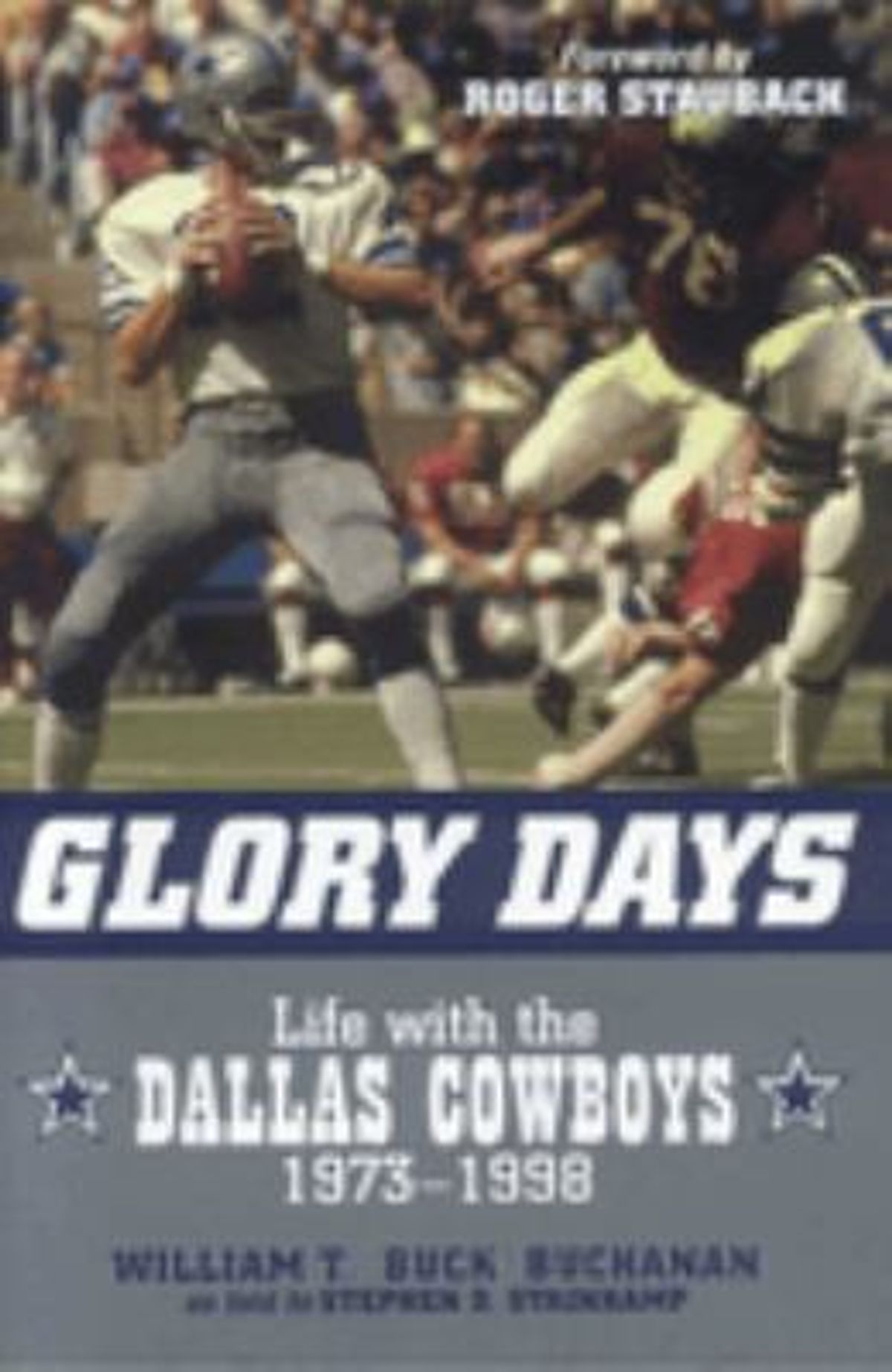 Glory Days: Life with the Dallas Cowboys, 1973-1998 by Buck Buchanan and Stephen D. Stainkamp
