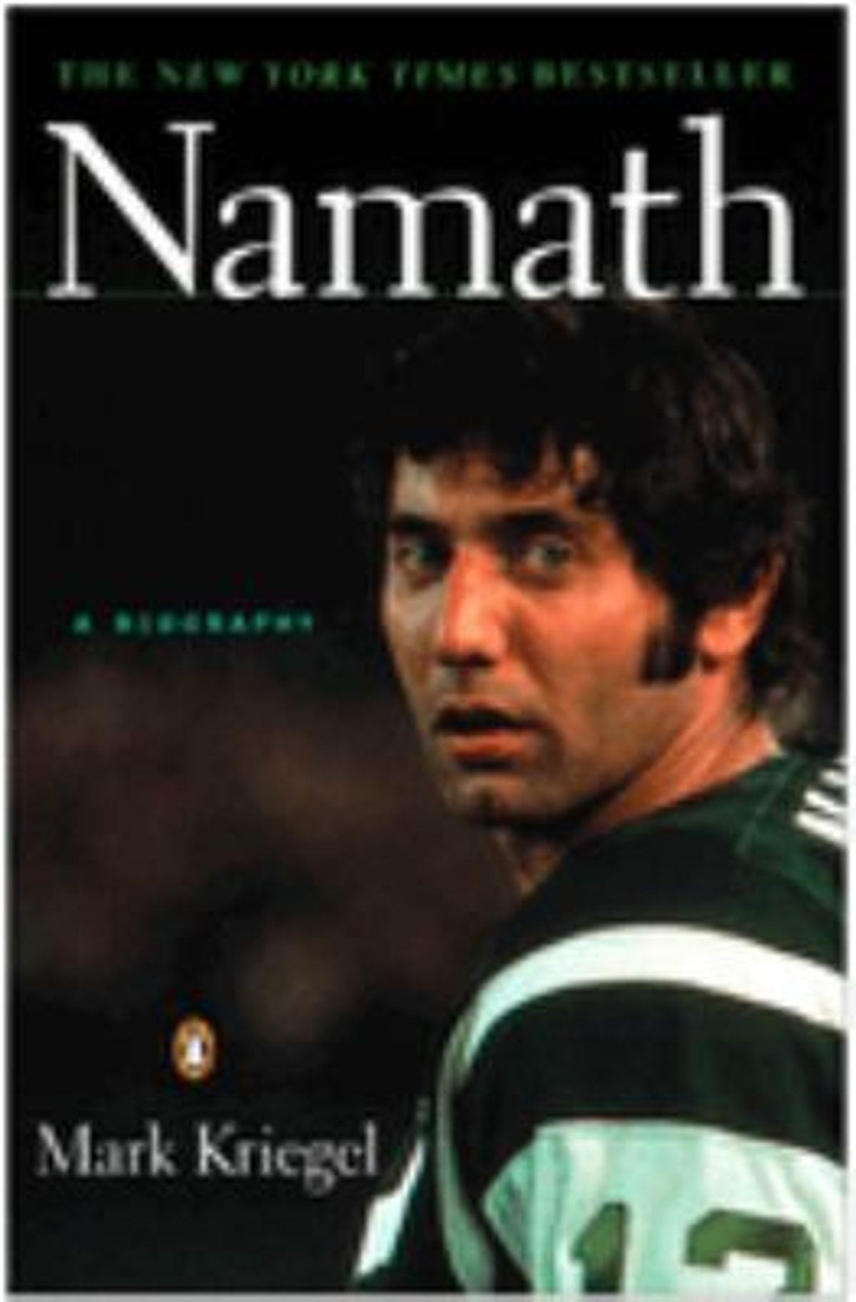 Namath: A Biography by Mark Kriegel