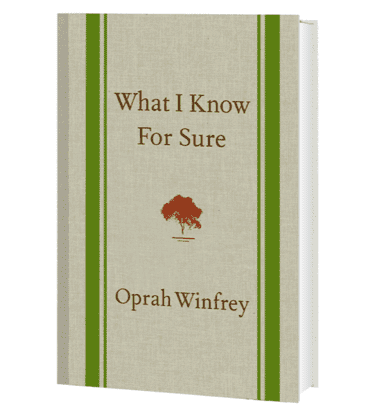 What I Know For Sure by Oprah