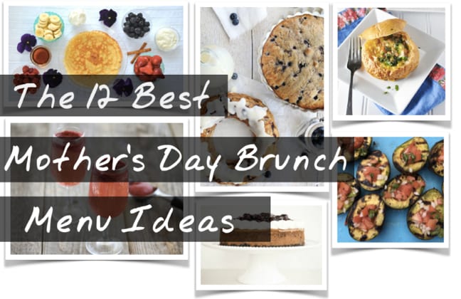 Easy Mother's Day Brunch Menu Ideas 2016 - Breakfast, Lunch Recipes for Mom