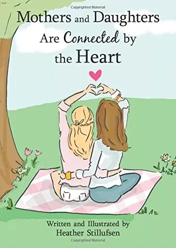 Mothers and Daughters Are Connected By Heart Gift Book